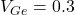 V_{Ge} = 0.3