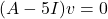 (A - 5I)v = 0