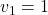 v_1 = 1