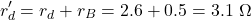 \[r'_d = r_d + r_B = 2.6 + 0.5 = 3.1\ \Omega\]