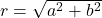 r = \sqrt{a^2 + b^2}