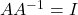 AA^{-1} = I
