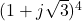 (1 + j\sqrt{3})^4