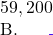59,200   B.