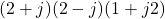 (2 + j)(2 - j)(1 + j2)