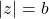 |z| = b