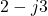 2 - j3