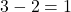 3-2=1