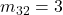 m_{32} = 3