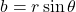 b = r\sin\theta