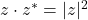 z \cdot z^* = |z|^2