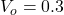 V_o = 0.3