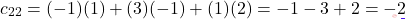 \[c_{22} = (-1)(1)+(3)(-1)+(1)(2) = -1-3+2 = -2\]