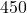 450°