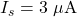 I_s = 3\ \mu\text{A}
