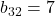 b_{32} = 7