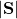 |\mathbf{S}|