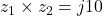 z_1 \times z_2 = j10