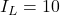 I_L = 10
