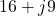 16 + j9