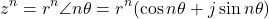 \[z^n = r^n\angle n\theta = r^n(\cos n\theta + j\sin n\theta)\]