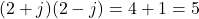 (2+j)(2-j) = 4 + 1 = 5