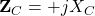 \mathbf{Z}_C = +jX_C