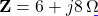 \mathbf{Z} = 6 + j8\,\Omega