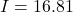 I = 16.81