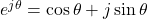 e^{j\theta} = \cos\theta + j\sin\theta