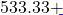 533.33 +