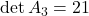 \det A_3=21