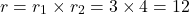 \[r = r_1 \times r_2 = 3 \times 4 = 12\]
