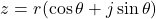 \[z = r(\cos\theta + j\sin\theta)\]