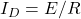 I_D = E/R