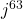 j^{63}