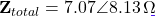 \mathbf{Z}_{total} = 7.07\angle 8.13°\,\Omega