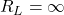 R_L = \infty
