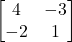 \begin{bmatrix}4&-3\\-2&1\end{bmatrix}