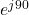 e^{j90}