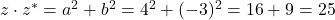 z \cdot z^* = a^2 + b^2 = 4^2 + (-3)^2 = 16 + 9 = 25