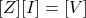 [Z][I]=[V]
