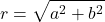 \[r = \sqrt{a^2 + b^2}\]