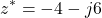 \[z^* = -4 - j6\]