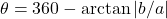 \theta = 360° - \arctan|b/a|