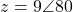 z = 9\angle 80°