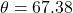 \theta = 67.38°