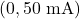(0, 50\text{ mA})