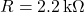 R = 2.2\,\text{k}\Omega