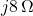 j8\,\Omega